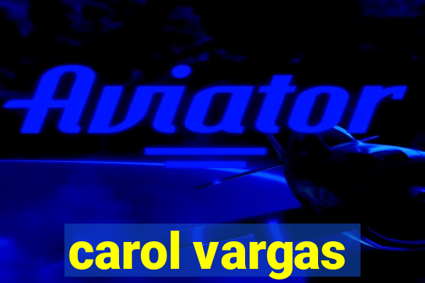 carol vargas